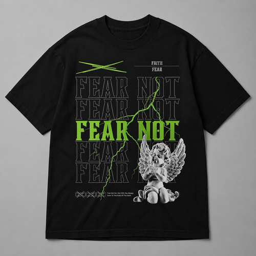 Fear Not Tee